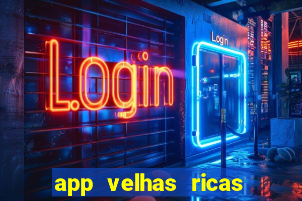 app velhas ricas do pix